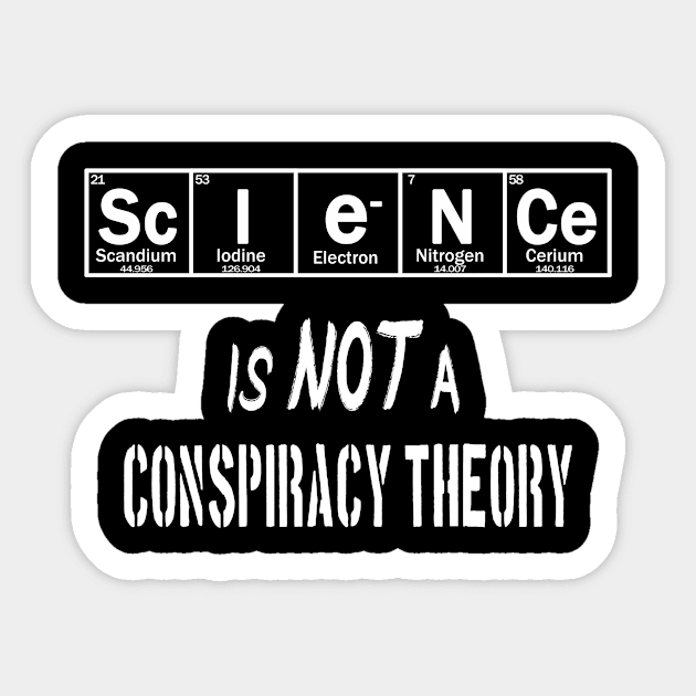 SCIENCE is not a conspiracy theory Sticker by Context